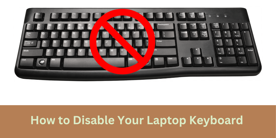 How to Disable Your Laptop Keyboard